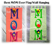 In The Hoop Best MOM Ever Flag Wall Hanging Embroidery Machine Design