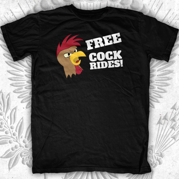 Free Cock Rides T Shirt First Amendment Tees Co Inc 