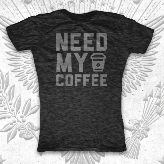 Need My Coffee T-Shirt | FAT-Tee.com