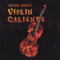Susan Jones, Violin Caliente CD