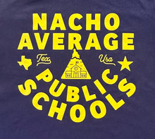 Dark blue shirt with yellow text Nacho Average Public Schools