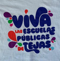 Light blue tshirt with dark blue and red text Viva las Escuelas Publicas de Tejas