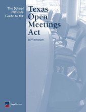 The School Official's Guide to the Texas Open Meetings Act, 16th Edition Cover