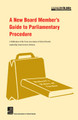 A New Board Member's Guide to Parliamentary Procedure