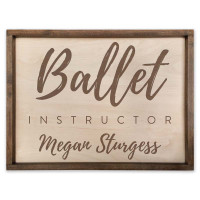 Ballet Instructor Personalized Wood Sign