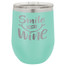 Personalized Tumblers - 12oz Teal Laser Engraved Stemless Wine Glass Tumbler