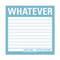 Whatever Sticky Note Pad