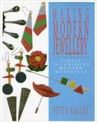 Making Modern Jewellery: Simple Techniques Modern Materials - Peter Bagley(19840)
