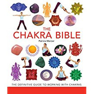 The Chakra Bible: The Definitive Guide to Working with Chakras -  Patricia Mercier(62489)