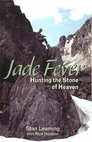 Jade Fever: Hunting the Stone of Heaven - Stan Leaming(51207)