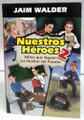 Nuestros Heroes #2- Our Heroes #2 by Chaim Walder (BKS-NH2)