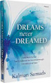 Dreams Never Dreamed By Kalman  Samuels P/B (BKE-DND)