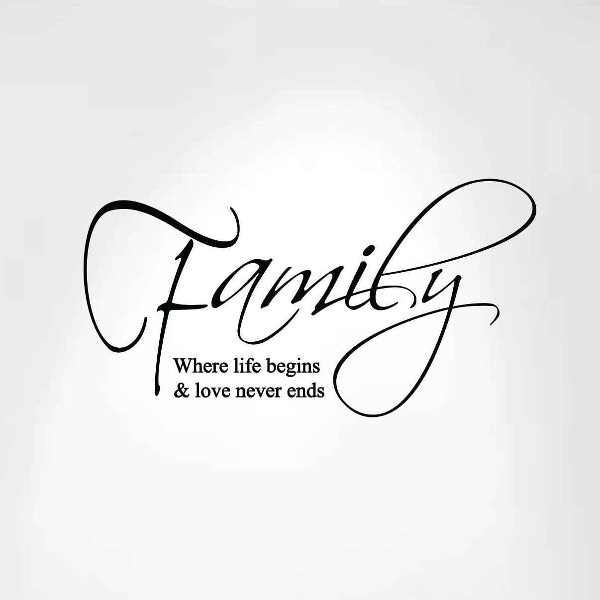 1258-family-where-life-begins-and-love-never-ends-close.jpg