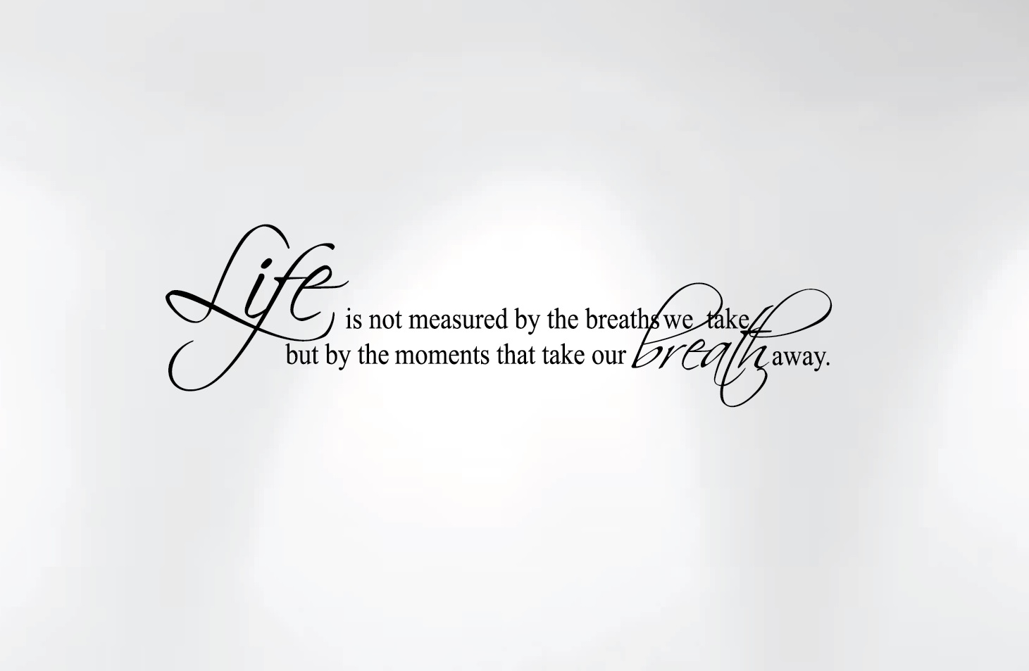 Life is Not Measured by the Breaths We Take Vinyl Wall Decal Art Sticker IN04 