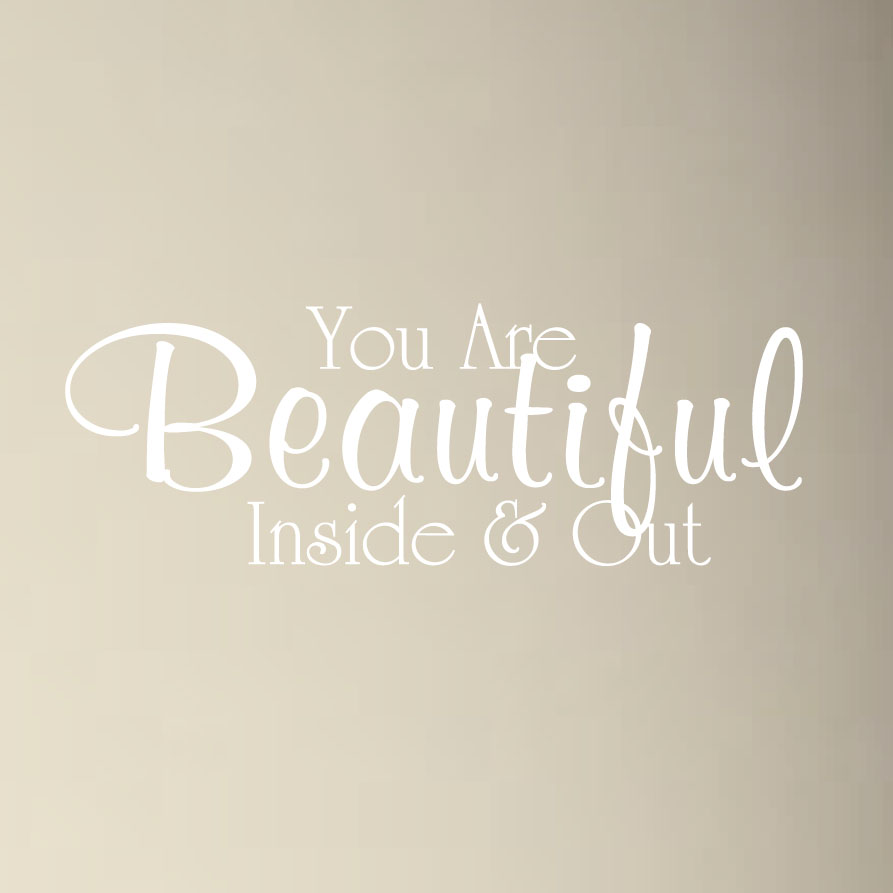 you-are-beauriful-inside-and-out-wall-decal-white.jpg