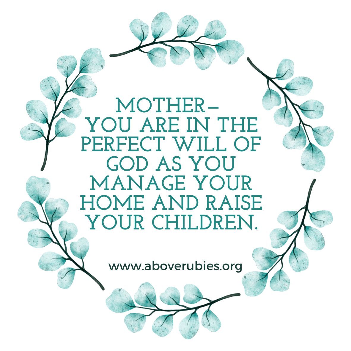 mother-you-are-in-the-perfect-will-of-god-as-manage-your-home-and-raise-your-children..jpg