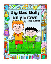 Big Bad Bully Billy Brown by Grant V. Bowen