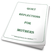 QUIET REFLECTIONS FOR MOTHERS ~ 101 POEMS