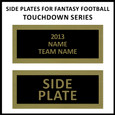 Side Plate for Fantasy Football Trophy Champion Series 17''