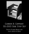 Cannon Etched Side Step Set  SS-2003 All Kato SDs