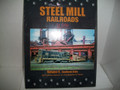 Steel Mill Railroads in Color Volume 6 Southern Style
