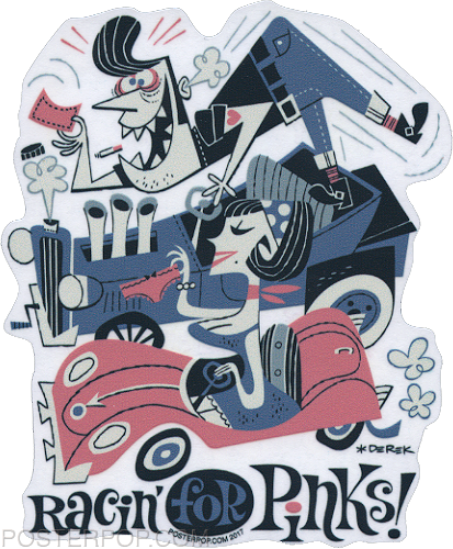 Derek Yaniger Racin for Pinks Sticker Hot Rod Drag Race Car Rodder Convertible Greaser Grease Rockabilly Rebel Pompador Blue Jeans Teen Pink Slip Panties Pinup