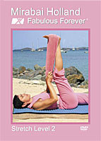 Specially Designed by Fitness Expert Mirabai Holland MFA.
Her Moving Free® Technique provides a 
movement experience so pleasant it 
doesn’t feel like work. 
In this routine Mirabai incorporates 
beautiful slow dynamic movements coupled
with static stretches. 
She takes stretching, flexibility
and core training to the next level to help    
 keep you Fabulous Forever®.