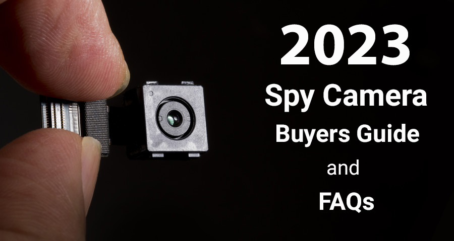 2023 Spy Camera Buyers Guide and Spy Camera FAQs