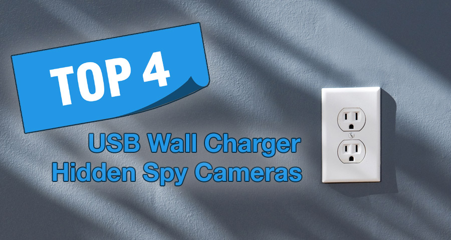 The 4 Best Quality USB Wall Charger Hidden Spy Cameras
