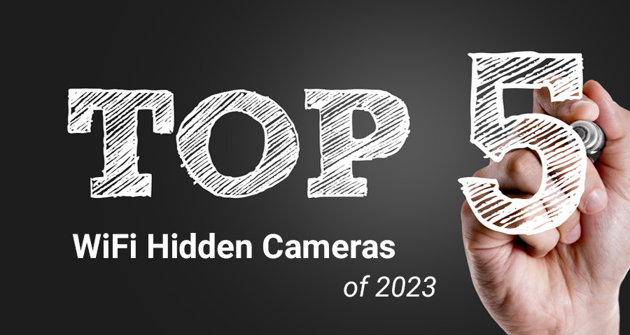 Top 5 WiFi Hidden Spy Cameras of 2023