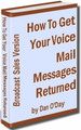 How to get your voice mail messages returned.