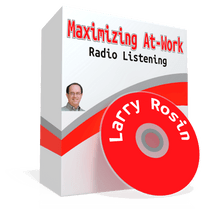 How to Maximize At-Work Radio Listening by Larry Rosin