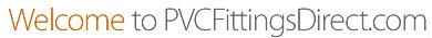 Welcome to PVC Fittings Direct