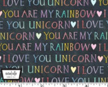 My Unicorn Loves - Rainbow Text Charcoal from Michael Miller Fabric