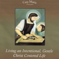 Living an Intentional, Gentle, Christ-Centered Life (MP3s) - Fr. Richard Clancy