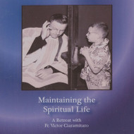 Maintaining the Spiritual Life (CDs) - Msgr Victor Ciaramitaro