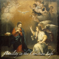 Humility in the Christian Life (MP3s) - Msgr Victor Ciaramitaro and Fr. James Clark