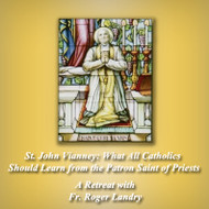 St. John Vianney (MP3s) - Fr. Roger Landry