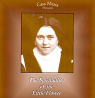 The Spirituality of the Little Flower (MP3s) - Fr. Bill Healy, OCD