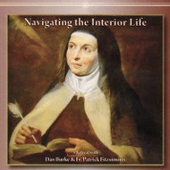 Navigating the Interior Life (CDs) - Dan Burke with Fr. Patrick Fitzsimons