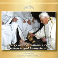 Liturgy and Formation: A Path to Holiness and Evangelization (MP3s) - Fr. James Moore, OP