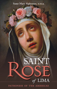 Saint Rose of Lima - Sr. Mary Alphonsus