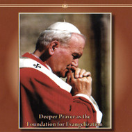 Deeper Prayer as the Foundation for Evangelization (MP3s) - Dan Burke