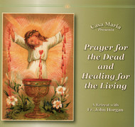 Prayer for the Dead and Healing for the Living (CDs) - Fr. John Horgan