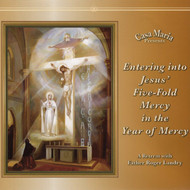 Entering into Jesus' Five-Fold Mercy in the Year of Mercy (MP3s) - Fr. Roger Landry