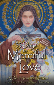 33 Days to Merciful Love - Fr. Michael Gaitley, MIC