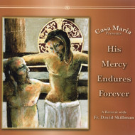 His Mercy Endures Forever (CDs) - Fr. David Skillman