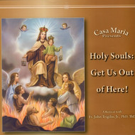 Holy Souls: Get Us Out of Here! (CDs) - Fr. John Trigilio
