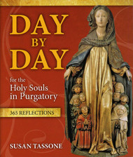 Day by Day for the Holy Souls in Purgatory - Susan Tassone