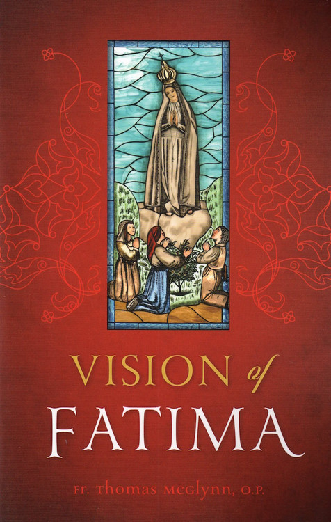 Vision of Fatima by Fr. Thomas McGlynn, OP